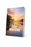 And when you pray this morning (PREORDER)